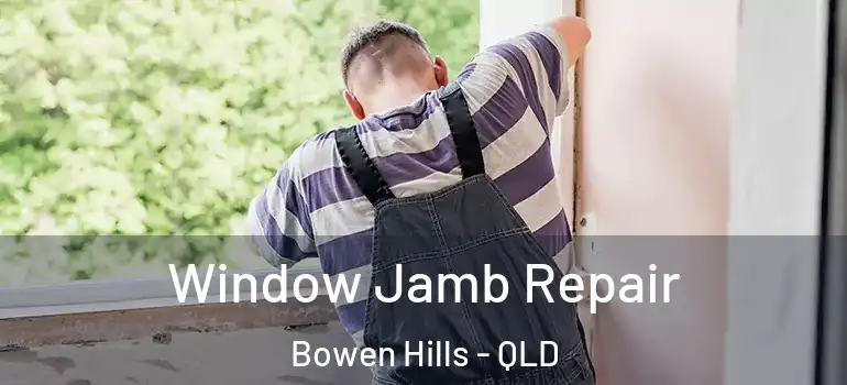 Window Jamb Repair Bowen Hills - QLD