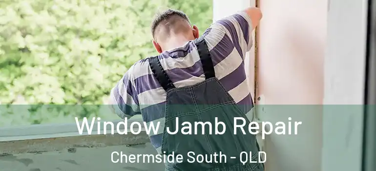 Window Jamb Repair Chermside South - QLD