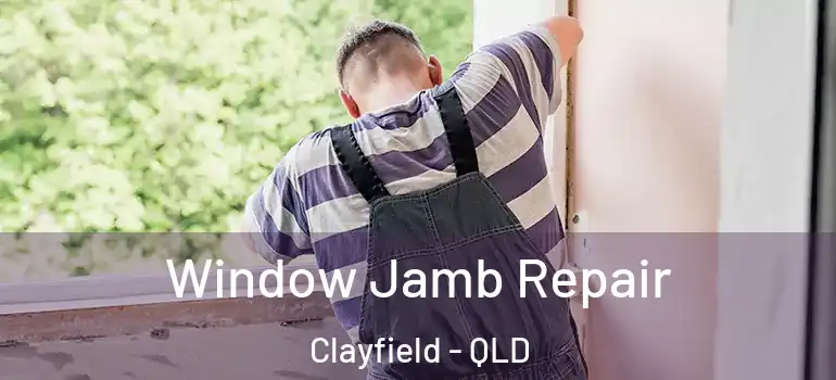 Window Jamb Repair Clayfield - QLD