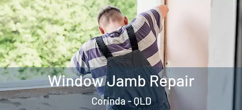 Window Jamb Repair Corinda - QLD