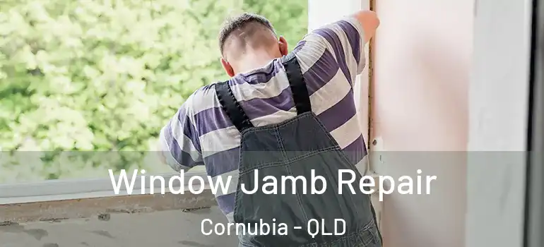 Window Jamb Repair Cornubia - QLD