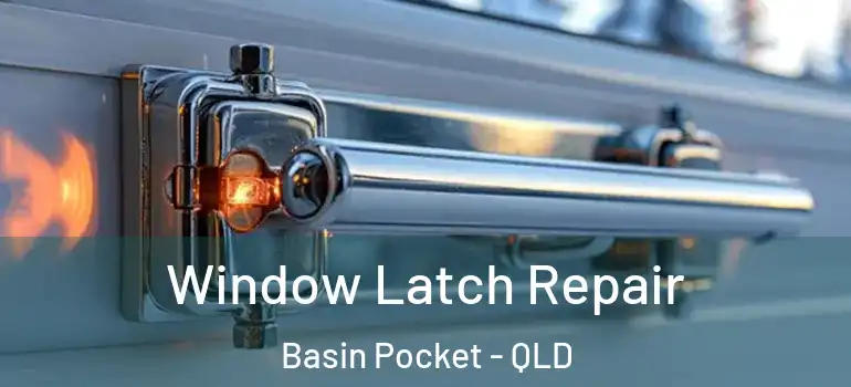 Window Latch Repair Basin Pocket - QLD