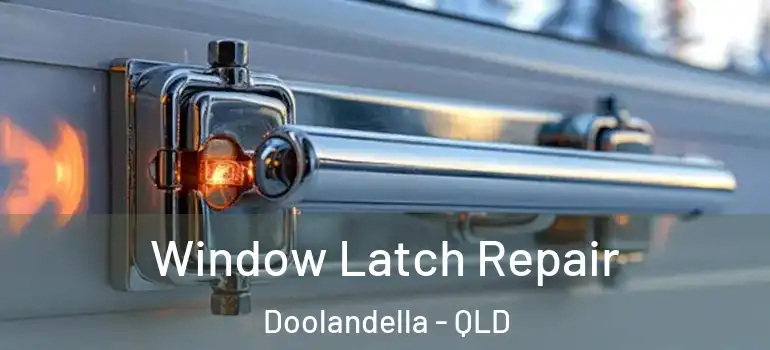 Window Latch Repair Doolandella - QLD