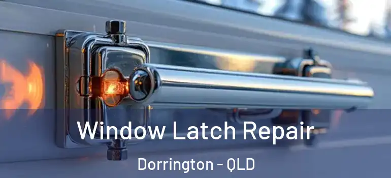 Window Latch Repair Dorrington - QLD