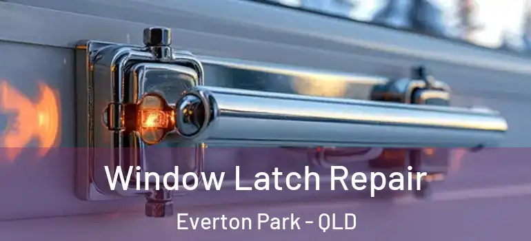  Window Latch Repair Everton Park - QLD
