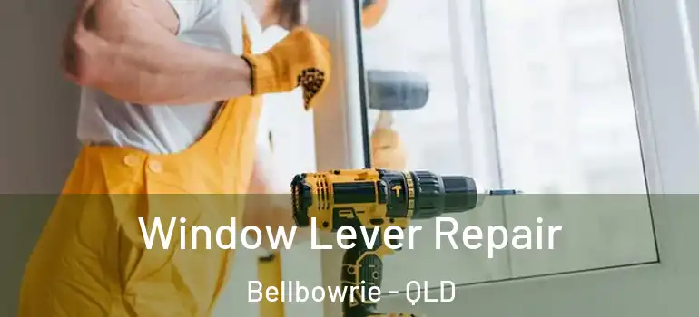  Window Lever Repair Bellbowrie - QLD