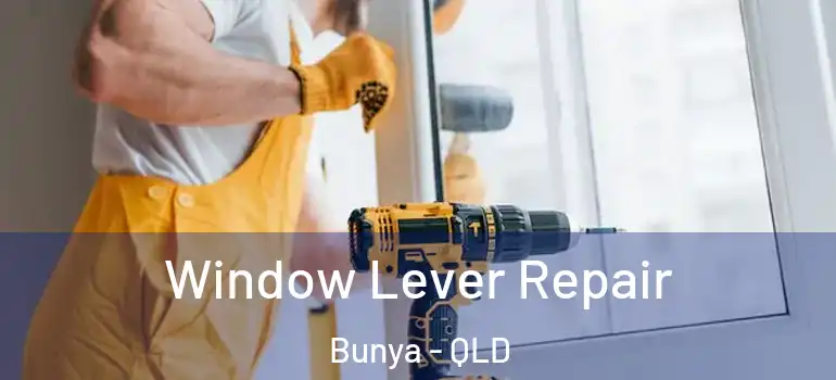  Window Lever Repair Bunya - QLD