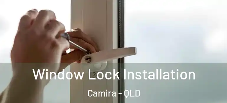 Window Lock Installation Camira - QLD