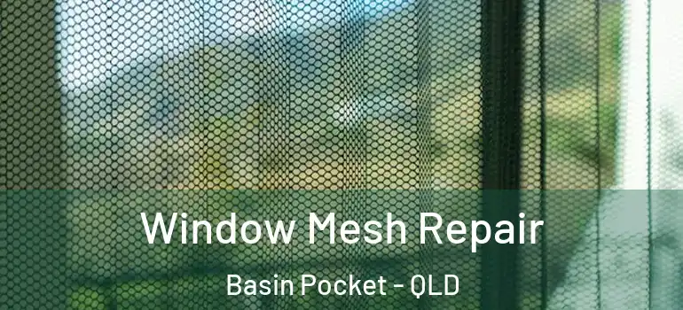 Window Mesh Repair Basin Pocket - QLD