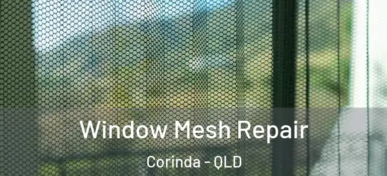 Window Mesh Repair Corinda - QLD