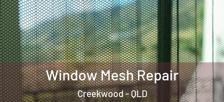  Window Mesh Repair Creekwood - QLD