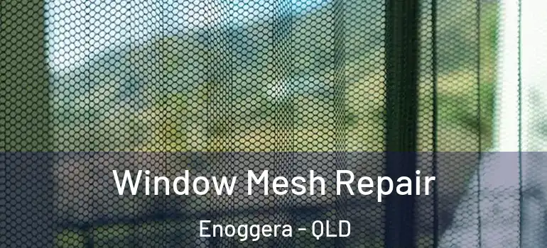 Window Mesh Repair Enoggera - QLD