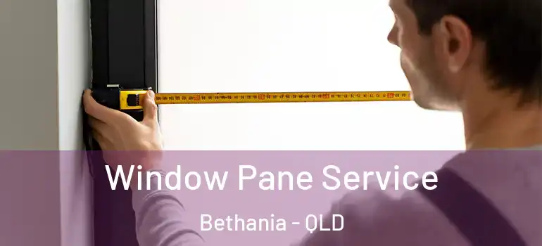 Window Pane Service Bethania - QLD