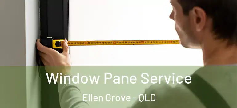 Window Pane Service Ellen Grove - QLD