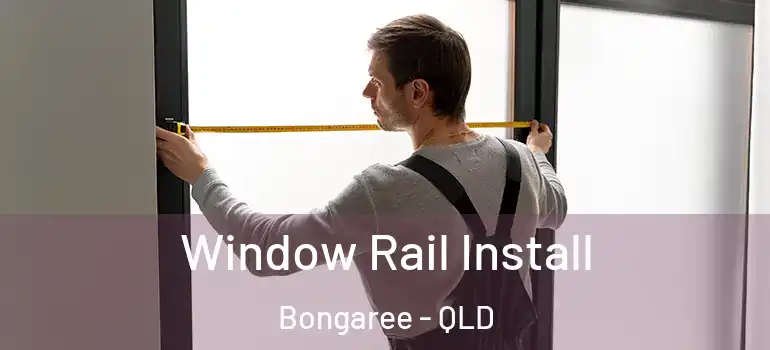 Window Rail Install Bongaree - QLD