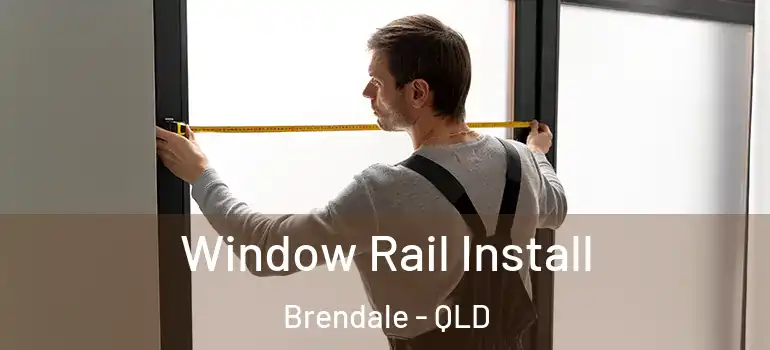 Window Rail Install Brendale - QLD