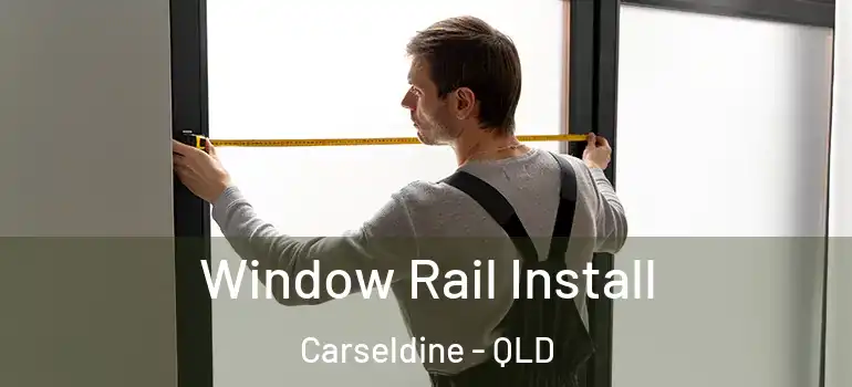 Window Rail Install Carseldine - QLD