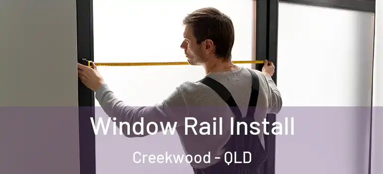 Window Rail Install Creekwood - QLD