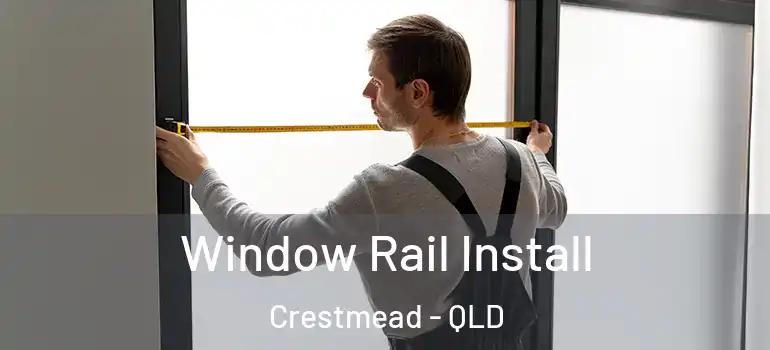 Window Rail Install Crestmead - QLD