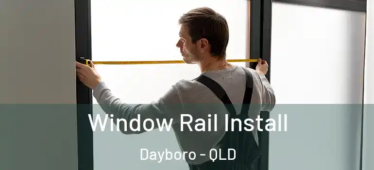 Window Rail Install Dayboro - QLD