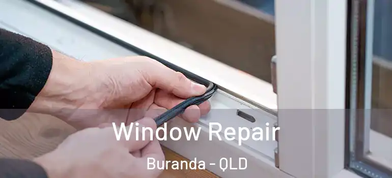 Window Repair Buranda - QLD