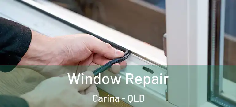 Window Repair Carina - QLD