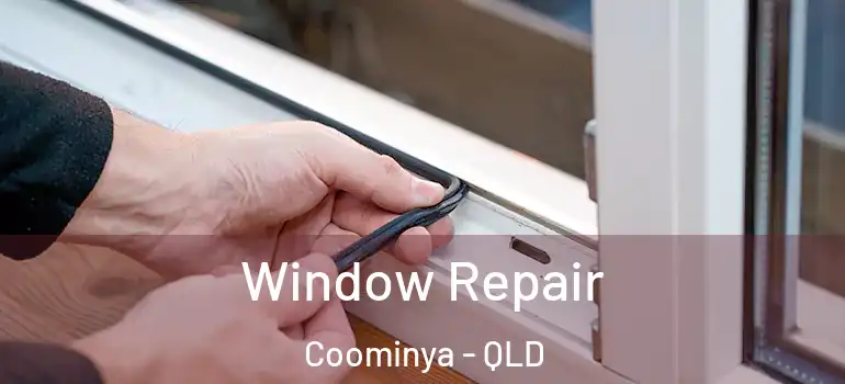 Window Repair Coominya - QLD