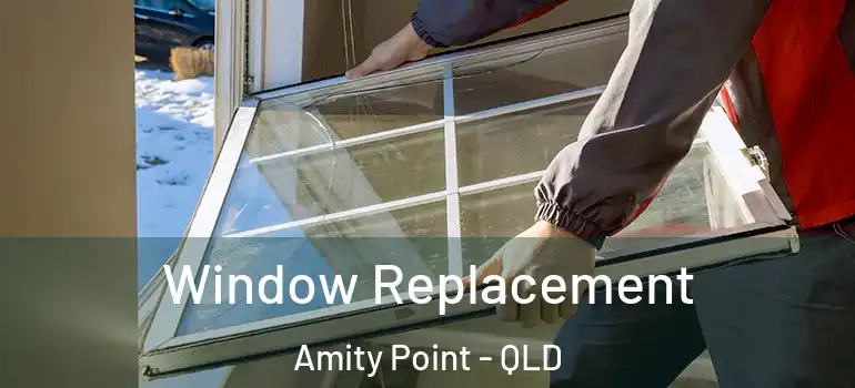 Window Replacement Amity Point - QLD