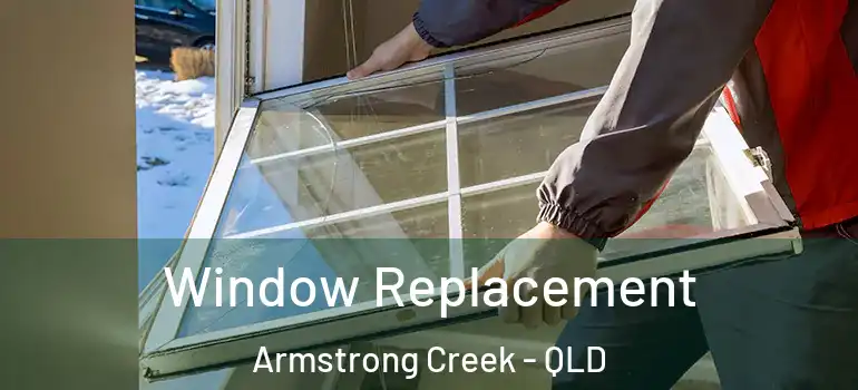 Window Replacement Armstrong Creek - QLD