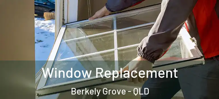 Window Replacement Berkely Grove - QLD