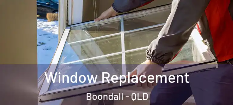 Window Replacement Boondall - QLD