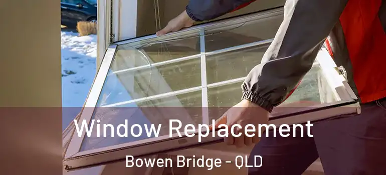 Window Replacement Bowen Bridge - QLD