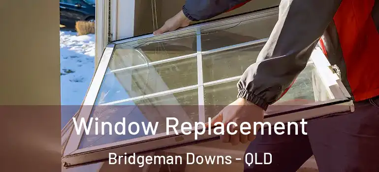 Window Replacement Bridgeman Downs - QLD