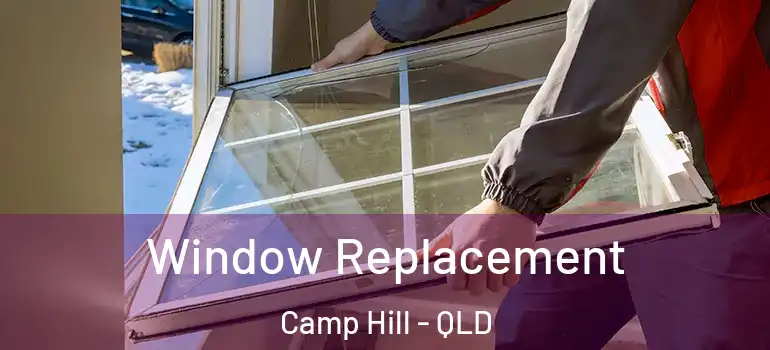 Window Replacement Camp Hill - QLD