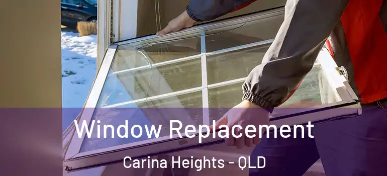  Window Replacement Carina Heights - QLD
