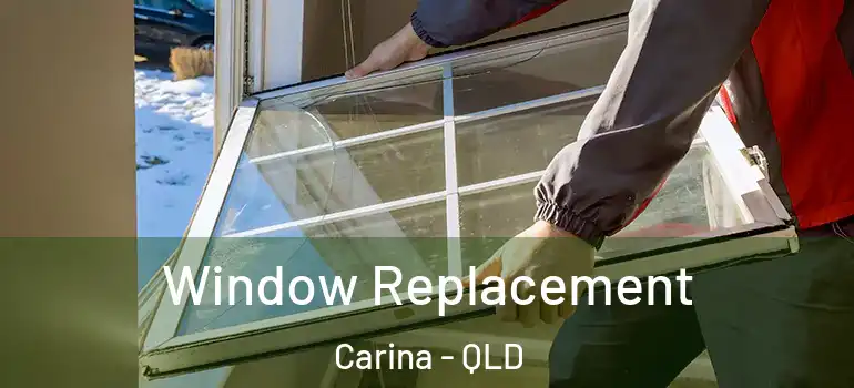 Window Replacement Carina - QLD