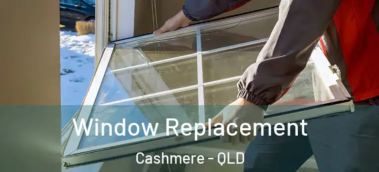 Window Replacement Cashmere - QLD