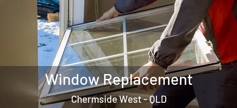 Window Replacement Chermside West - QLD