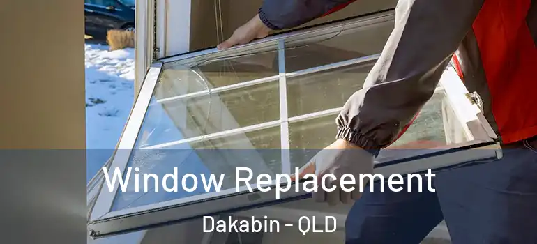 Window Replacement Dakabin - QLD