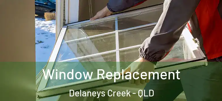 Window Replacement Delaneys Creek - QLD