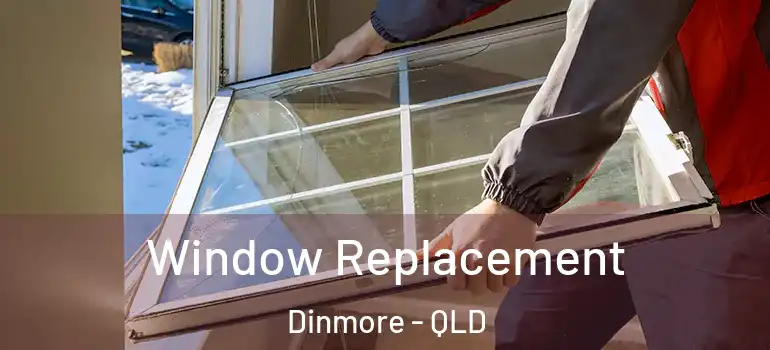  Window Replacement Dinmore - QLD