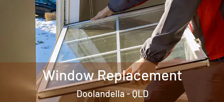 Window Replacement Doolandella - QLD