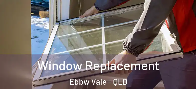 Window Replacement Ebbw Vale - QLD