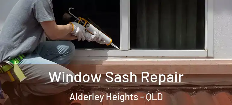 Window Sash Repair Alderley Heights - QLD