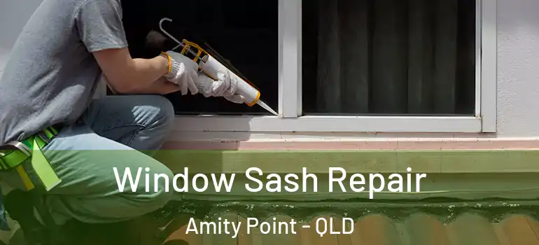 Window Sash Repair Amity Point - QLD