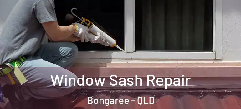  Window Sash Repair Bongaree - QLD