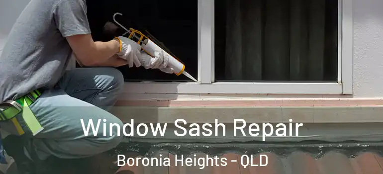  Window Sash Repair Boronia Heights - QLD