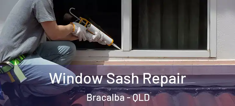 Window Sash Repair Bracalba - QLD