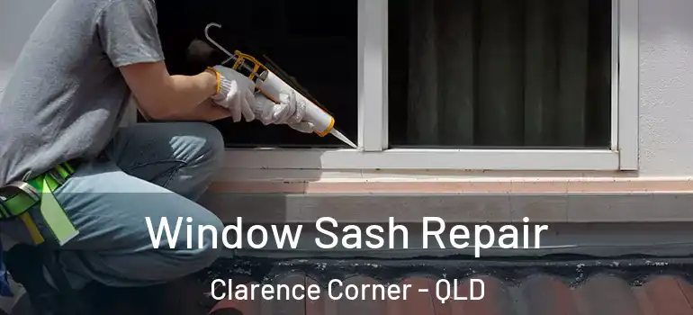 Window Sash Repair Clarence Corner - QLD