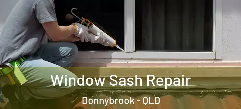 Window Sash Repair Donnybrook - QLD